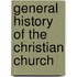 General History of the Christian Church
