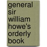 General Sir William Howe's Orderly Book door William Howe Howe