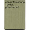 Genomforschung - Politik - Gesellschaft door Onbekend