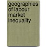 Geographies of Labour Market Inequality by Martin/