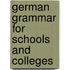 German Grammar for Schools and Colleges