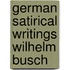 German Satirical Writings Wilhelm Busch