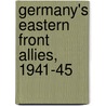Germany's Eastern Front Allies, 1941-45 door Peter Abbott