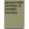 Gesammelte Schriften 8. Conditio humana by Helmuth Plessner