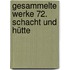 Gesammelte Werke 72. Schacht und Hütte