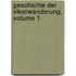 Geschichte Der Vlkerwanderung, Volume 1