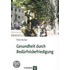 Gesundheit durch Bedürfnisbefriedigung