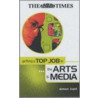 Getting A Top Job In The Arts And Media by Simon Kent