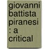 Giovanni Battista Piranesi : A Critical