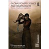 Global Poverty, Ethics And Human Rights door Desmond McNeill