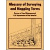 Glossary Of Surveying And Mapping Terms by Of Land Manag Bureau of Land Management
