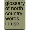 Glossary of North Country Words, in Use by John Trotter Brockett