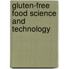 Gluten-Free Food Science and Technology door Eimear Gallagher