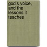 God's Voice, And The Lessons It Teaches by David Magie
