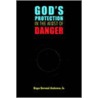 God's Protection In The Midst Of Danger by Roger Bernard Anderson Sr.