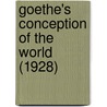 Goethe's Conception Of The World (1928) door Rudolf Steiner