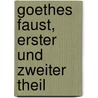 Goethes Faust, Erster Und Zweiter Theil door Gotthard Oswald Marbach