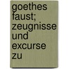 Goethes Faust; Zeugnisse Und Excurse Zu by Otto Pniower