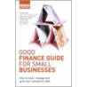 Good Finance Guide For Small Businesses by Unknown