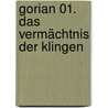 Gorian 01. Das Vermächtnis der Klingen door Alfred Bekker