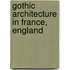 Gothic Architecture In France, England