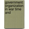 Government Organization In War Time And door William F.B. 1867 Willoughby