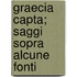 Graecia Capta; Saggi Sopra Alcune Fonti