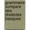Grammaire Compare Des Dialectes Basques door Willem J. Eys
