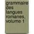 Grammaire Des Langues Romanes, Volume 1