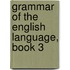 Grammar of the English Language, Book 3