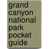Grand Canyon National Park Pocket Guide door Bruce Grubbs