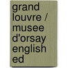 Grand Louvre / Musee D'Orsay English ed by Bonechi