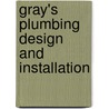 Gray's Plumbing Design And Installation by William Beall Gray