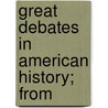 Great Debates In American History; From door Marion Mills Miller