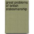 Great Problems of British Statesmanship