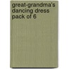 Great-Grandma's Dancing Dress Pack Of 6 by Helen Dunmore