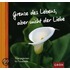 Grenze des Lebens, aber nicht der Liebe