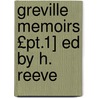 Greville Memoirs £Pt.1] Ed by H. Reeve door Charles Cavendish Fulke Greville