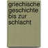 Griechische Geschichte Bis Zur Schlacht