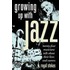 Growing Up With Jazz Music Talk Lives P