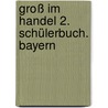 Groß im Handel 2. Schülerbuch. Bayern by Unknown