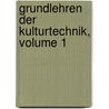 Grundlehren Der Kulturtechnik, Volume 1 door Christian August Vogler