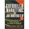 Guerrilla Marketing for Job Hunters 2.0 door Jay Conrad Levinson