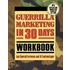 Guerrilla Marketing in 30 Days Workbook