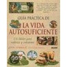 Guia Practica de La Vida Autosuficiente door John Seymour