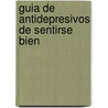 Guia de Antidepresivos de Sentirse Bien by David D. Burns