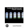 Guida Alla Politica Pel Popolo Italiano by Lucio Fiorentini