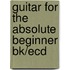 Guitar For The Absolute Beginner Bk/Ecd