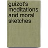 Guizot's Meditations And Moral Sketches by Unknown