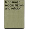 H.H.Farmer, Reconciliation And Religion by Herbert H. Farmer